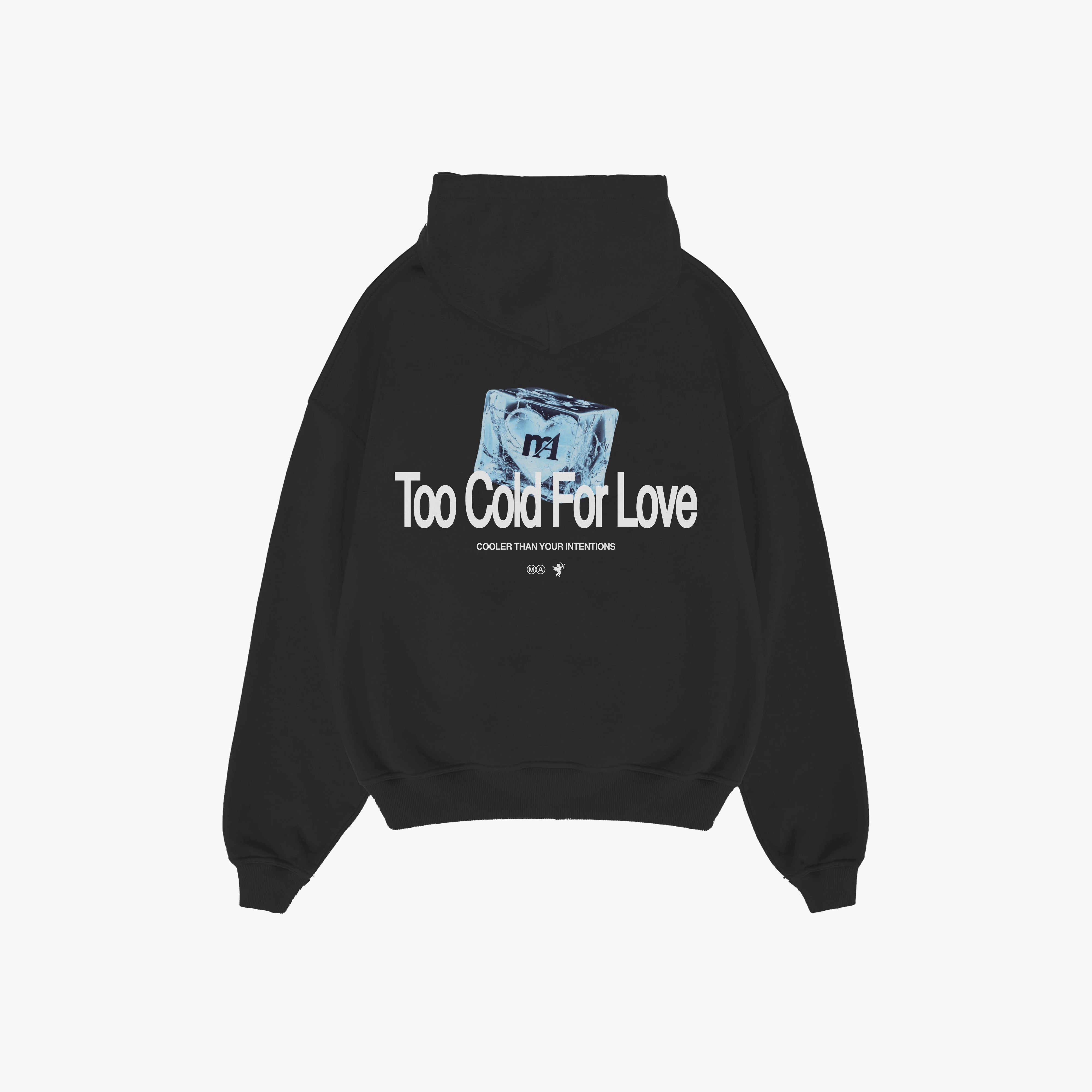 TOO COLD FOR LOVE HOODIE